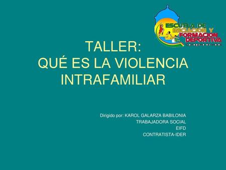 TALLER: QUÉ ES LA VIOLENCIA INTRAFAMILIAR