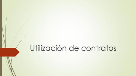 Utilización de contratos