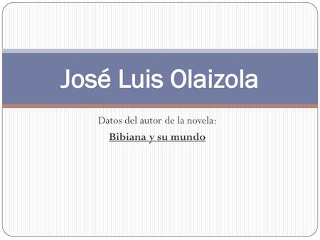 Datos del autor de la novela: Bibiana y su mundo