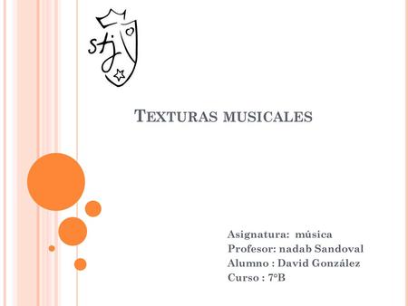 Texturas musicales Asignatura: música Profesor: nadab Sandoval