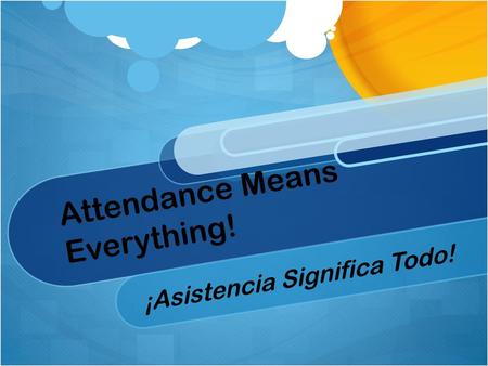 Attendance Means Everything!