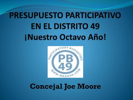 PRESUPUESTO PARTICIPATIVO EN EL DISTRITO 49 ¡Nuestro Octavo Año!