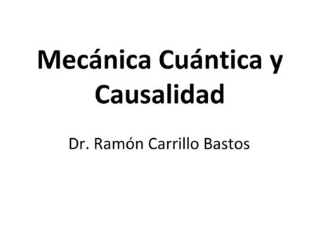 Mecánica Cuántica y Causalidad