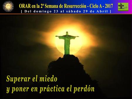 ORAR en la 2ª Semana de Resurrección - Ciclo A