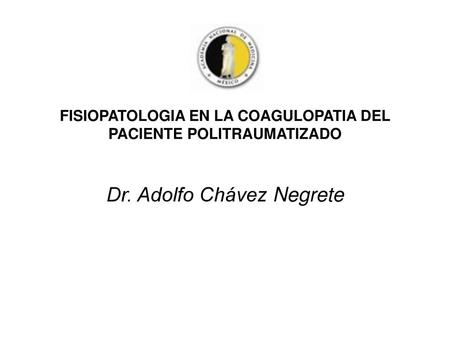 FISIOPATOLOGIA EN LA COAGULOPATIA DEL PACIENTE POLITRAUMATIZADO