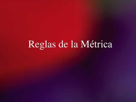 Reglas de la Métrica.