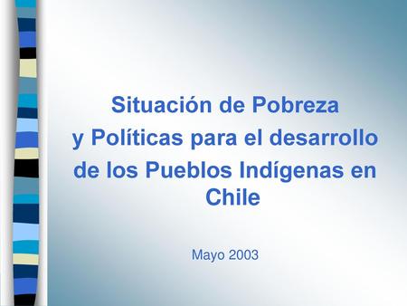y Políticas para el desarrollo de los Pueblos Indígenas en Chile