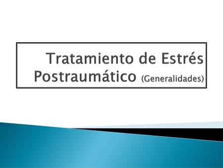 Tratamiento de Estrés Postraumático (Generalidades)