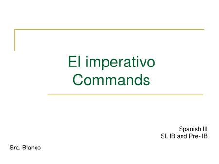El imperativo Commands
