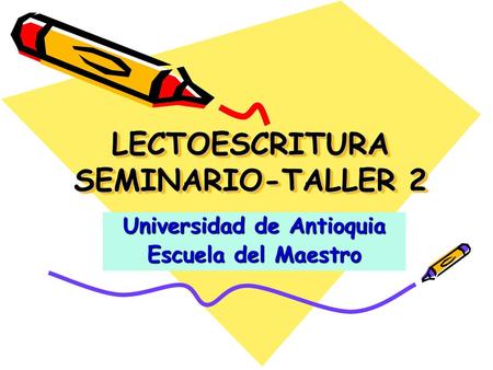 LECTOESCRITURA SEMINARIO-TALLER 2