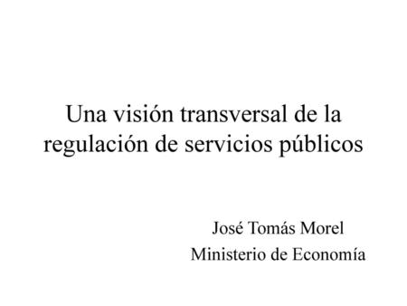 Una visión transversal de la regulación de servicios públicos