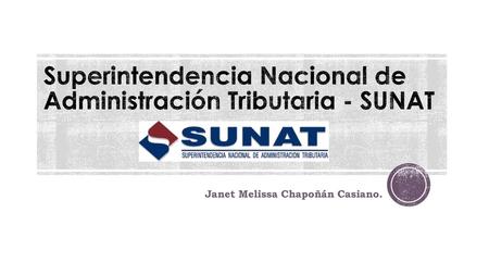 Superintendencia Nacional de Administración Tributaria - SUNAT