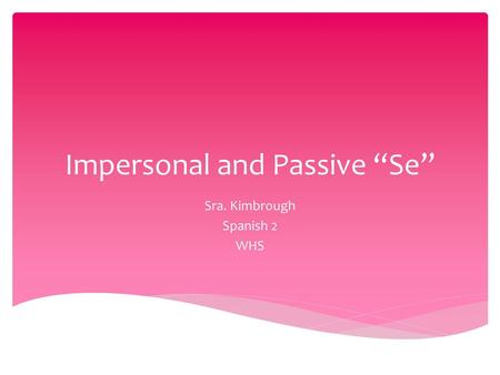 Impersonal and Passive “Se”
