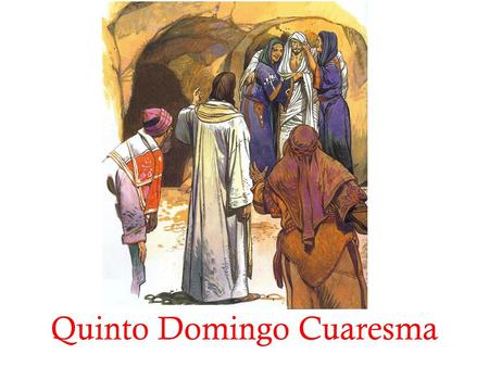 Quinto Domingo Cuaresma