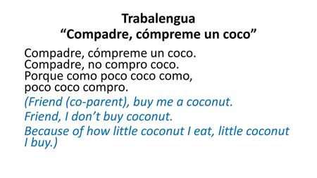 Trabalengua “Compadre, cómpreme un coco”