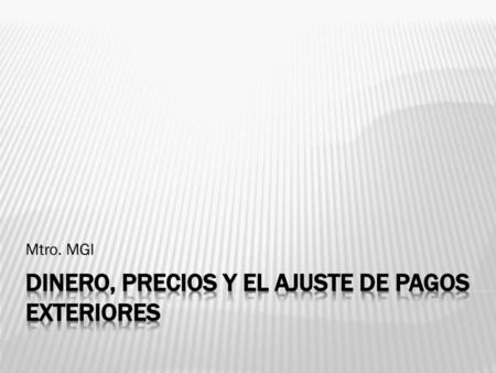 DINERO, PRECIOS Y EL AJUSTE DE PAGOS EXTERIORES