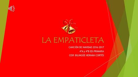 LA EMPATICLETA CANCIÓN DE NAVIDAD ºA y 4ºB ED.PRIMARIA