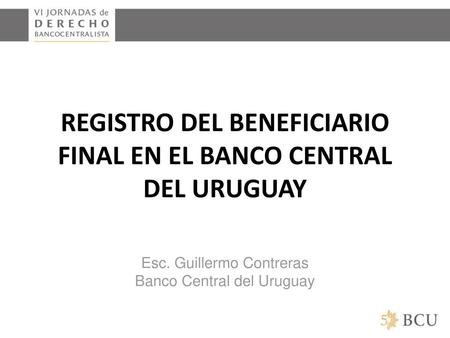 REGISTRO DEL BENEFICIARIO FINAL EN EL BANCO CENTRAL DEL URUGUAY