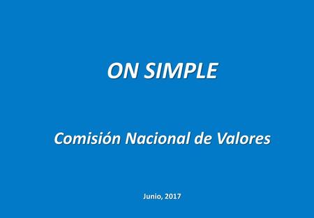 ON SIMPLE Comisión Nacional de Valores Junio, 2017
