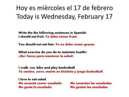 Hoy es mièrcoles el 17 de febrero Today is Wednesday, February 17