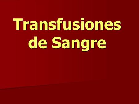 Transfusiones de Sangre