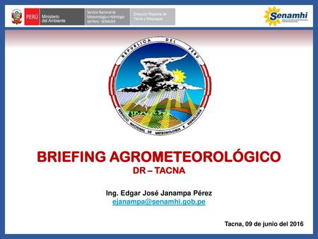 Briefing agrometeorológico Ing. Edgar José Janampa Pérez
