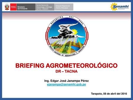 Briefing agrometeorológico Ing. Edgar José Janampa Pérez