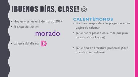 morado D іBuenos días, clase!  calentémonos