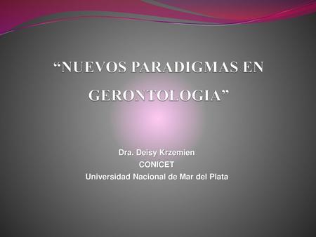 “NUEVOS PARADIGMAS EN GERONTOLOGIA”