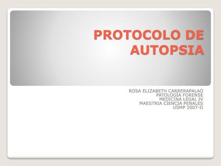 PROTOCOLO DE AUTOPSIA ROSA ELIZABETH CARRERAPALAO PATOLOGÍA FORENSE