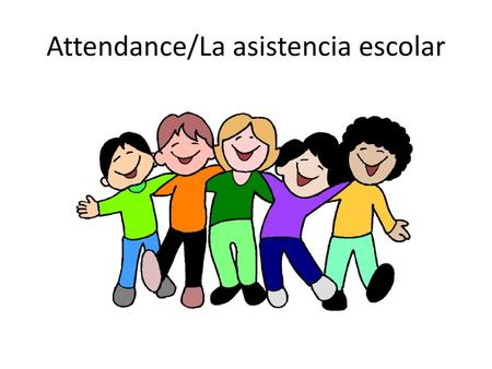 Attendance/La asistencia escolar