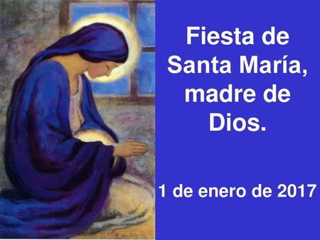 Fiesta de Santa María, madre de Dios.