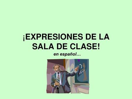 ¡EXPRESIONES DE LA SALA DE CLASE!
