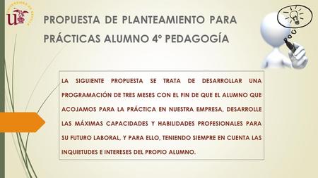 PROPUESTA DE PLANTEAMIENTO PARA PRÁCTICAS ALUMNO 4º PEDAGOGÍA