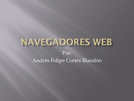 Por: Andrés Felipe Cortés Blandón