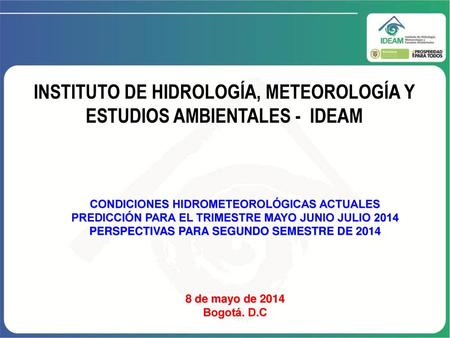 INSTITUTO DE HIDROLOGÍA, METEOROLOGÍA Y ESTUDIOS AMBIENTALES - IDEAM