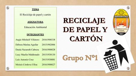 RECICLAJE DE PAPEL Y CARTÓN Grupo N°1.
