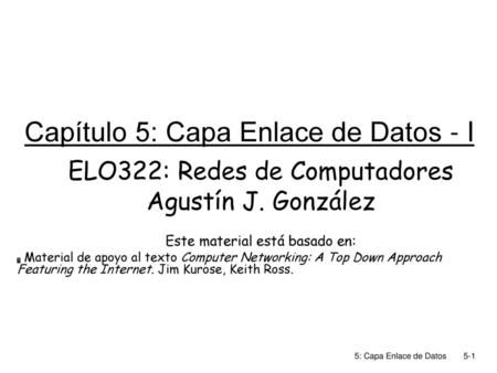 Capítulo 5: Capa Enlace de Datos - I