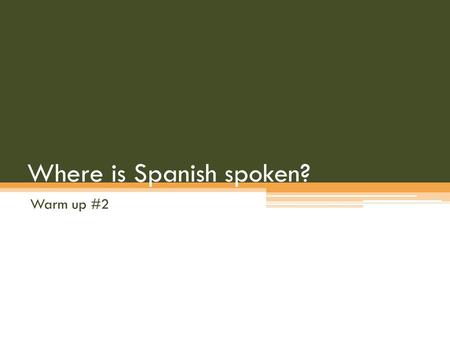 Where is Spanish spoken?