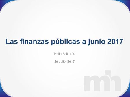Las finanzas públicas a junio 2017