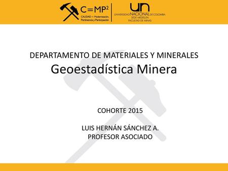 DEPARTAMENTO DE MATERIALES Y MINERALES Geoestadística Minera