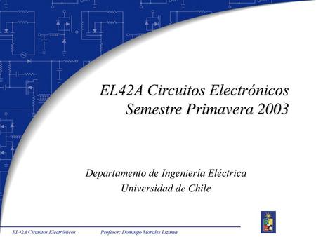 EL42A Circuitos Electrónicos Semestre Primavera 2003