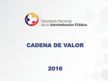 CADENA DE VALOR 2016.