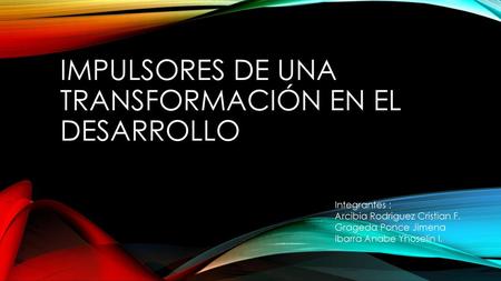 Impulsores de una transformación en el desarrollo