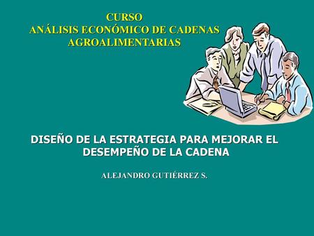 ANÁLISIS ECONÓMICO DE CADENAS AGROALIMENTARIAS