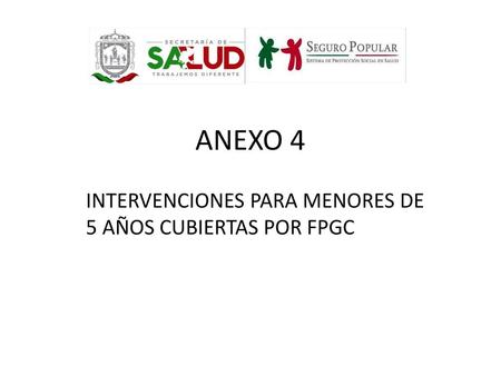 INTERVENCIONES PARA MENORES DE 5 AÑOS CUBIERTAS POR FPGC