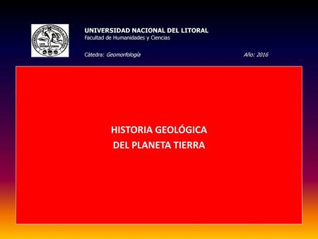 HISTORIA GEOLÓGICA DEL PLANETA TIERRA