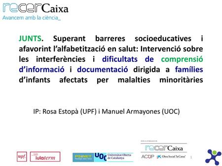 IP: Rosa Estopà (UPF) i Manuel Armayones (UOC)