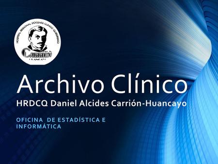 Archivo Clínico HRDCQ Daniel Alcides Carrión-Huancayo