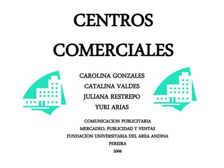 CAROLINA GONZALES CATALINA VALDES JULIANA RESTREPO YURI ARIAS